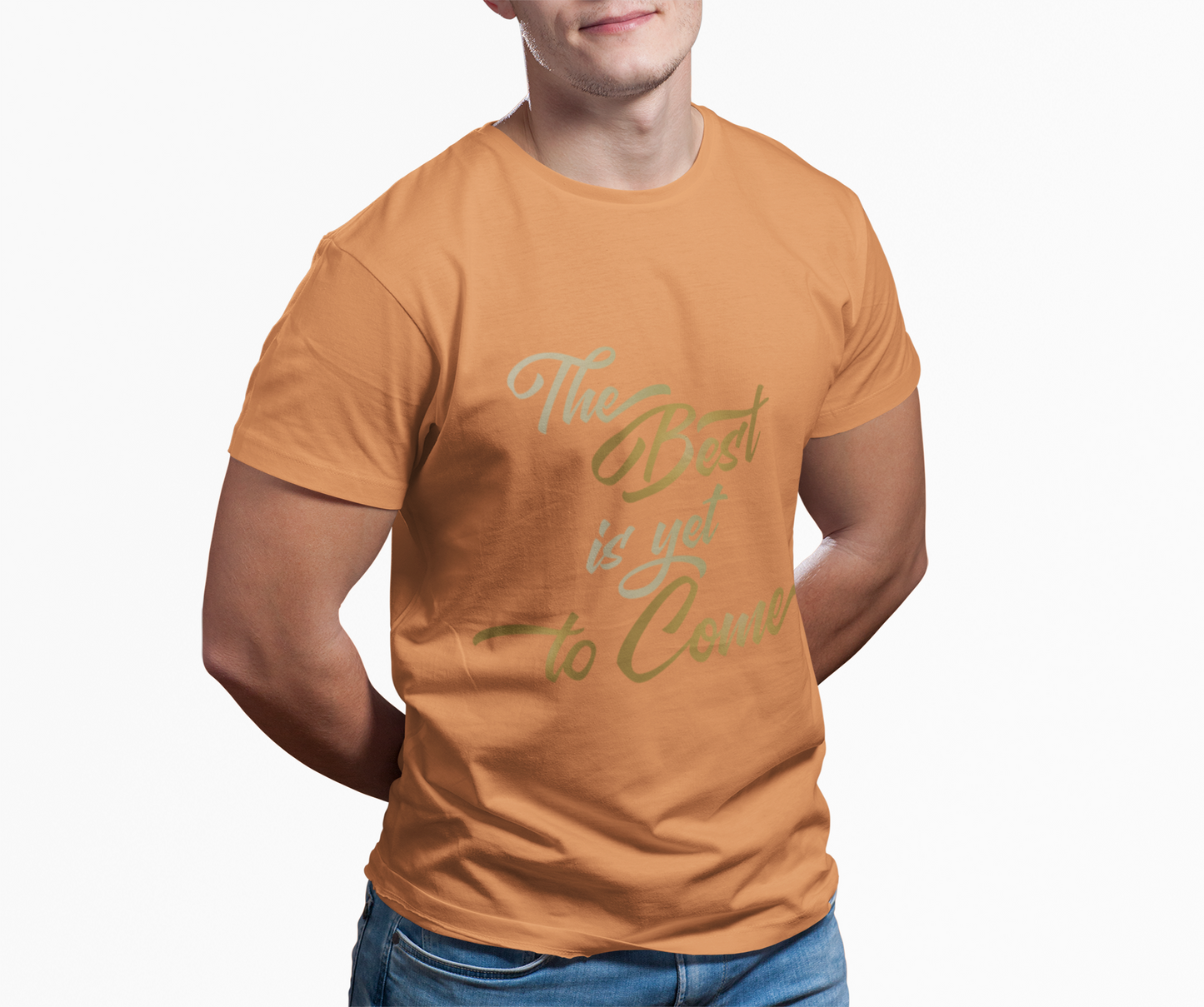 The Best is yet to Come T-Shirt