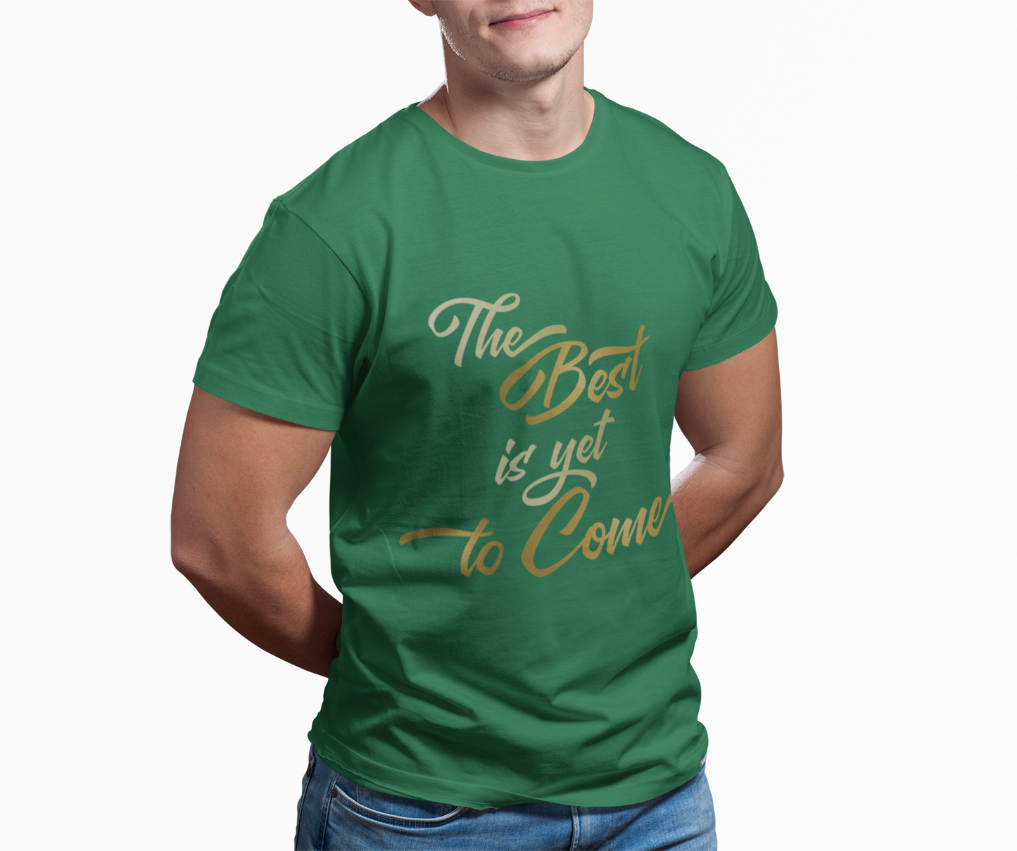 The Best is yet to Come T-Shirt