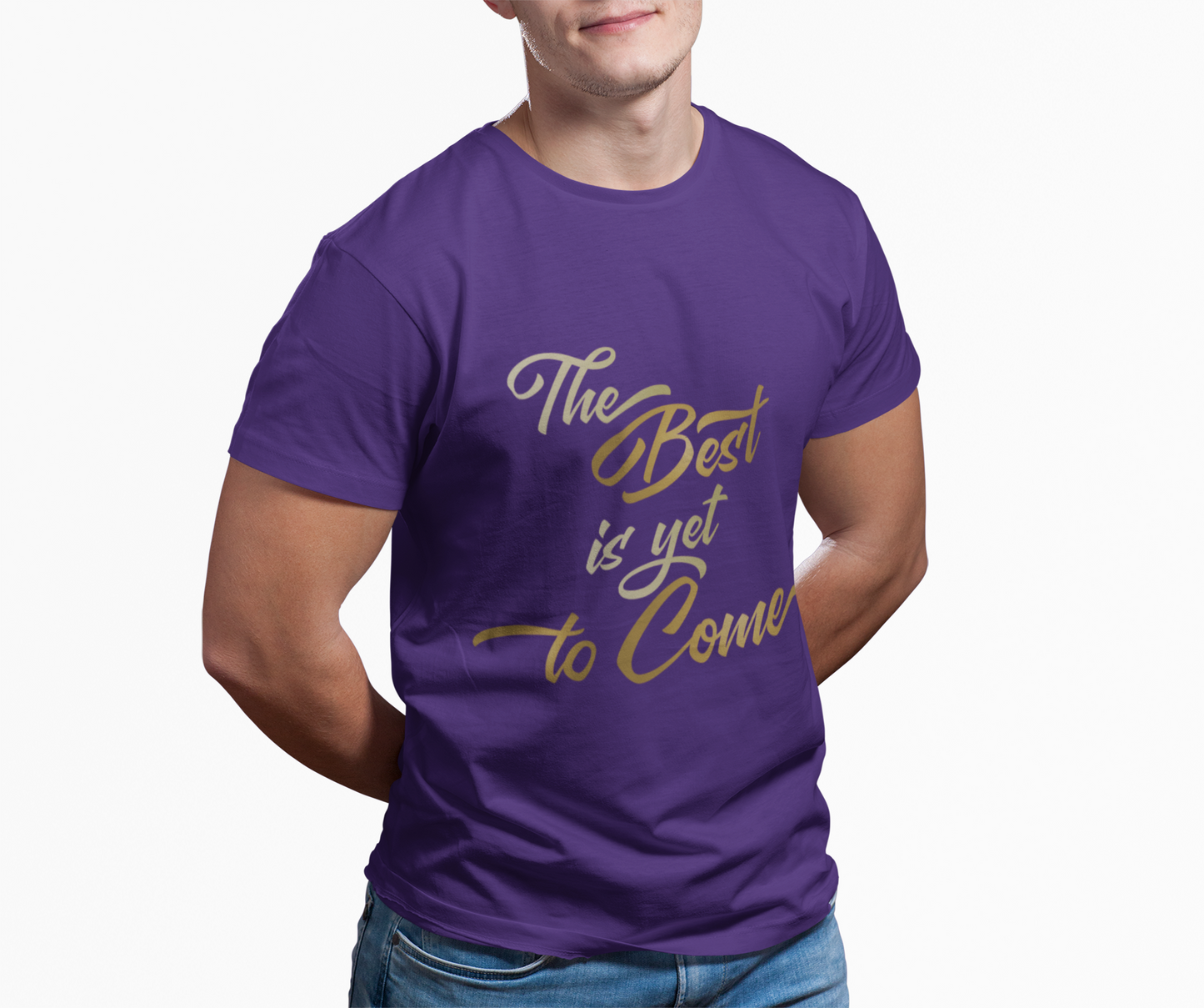 The Best is yet to Come T-Shirt