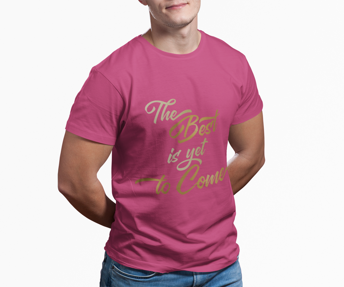 The Best is yet to Come T-Shirt