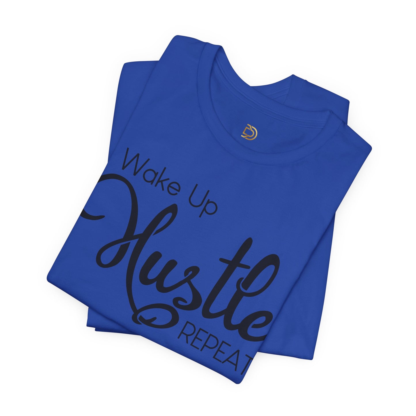 Wake Up Hustle Repeat Tee