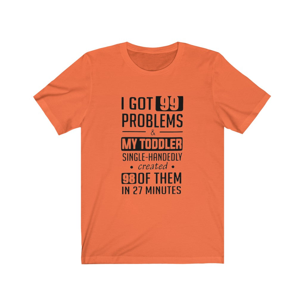 99 PROBLEMS T-SHIRT