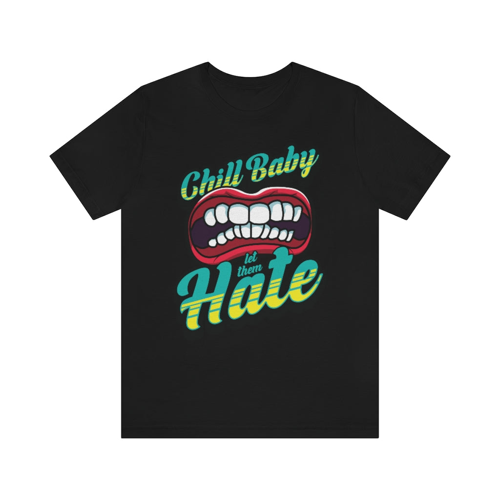 LET THEM HATE T-SHIRT