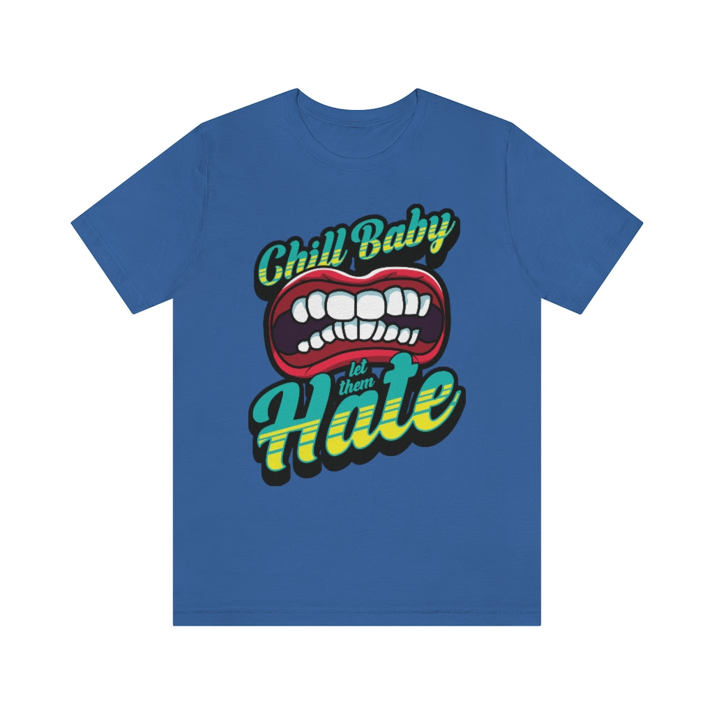 LET THEM HATE T-SHIRT