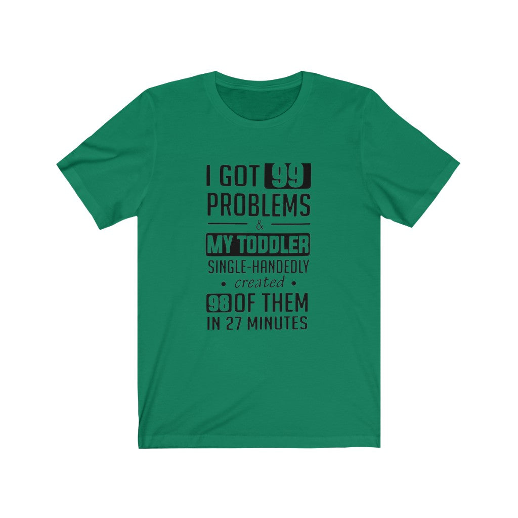 99 PROBLEMS T-SHIRT