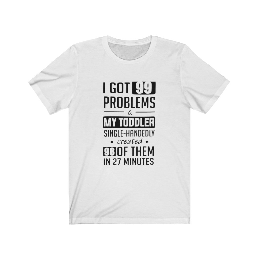 99 PROBLEMS T-SHIRT