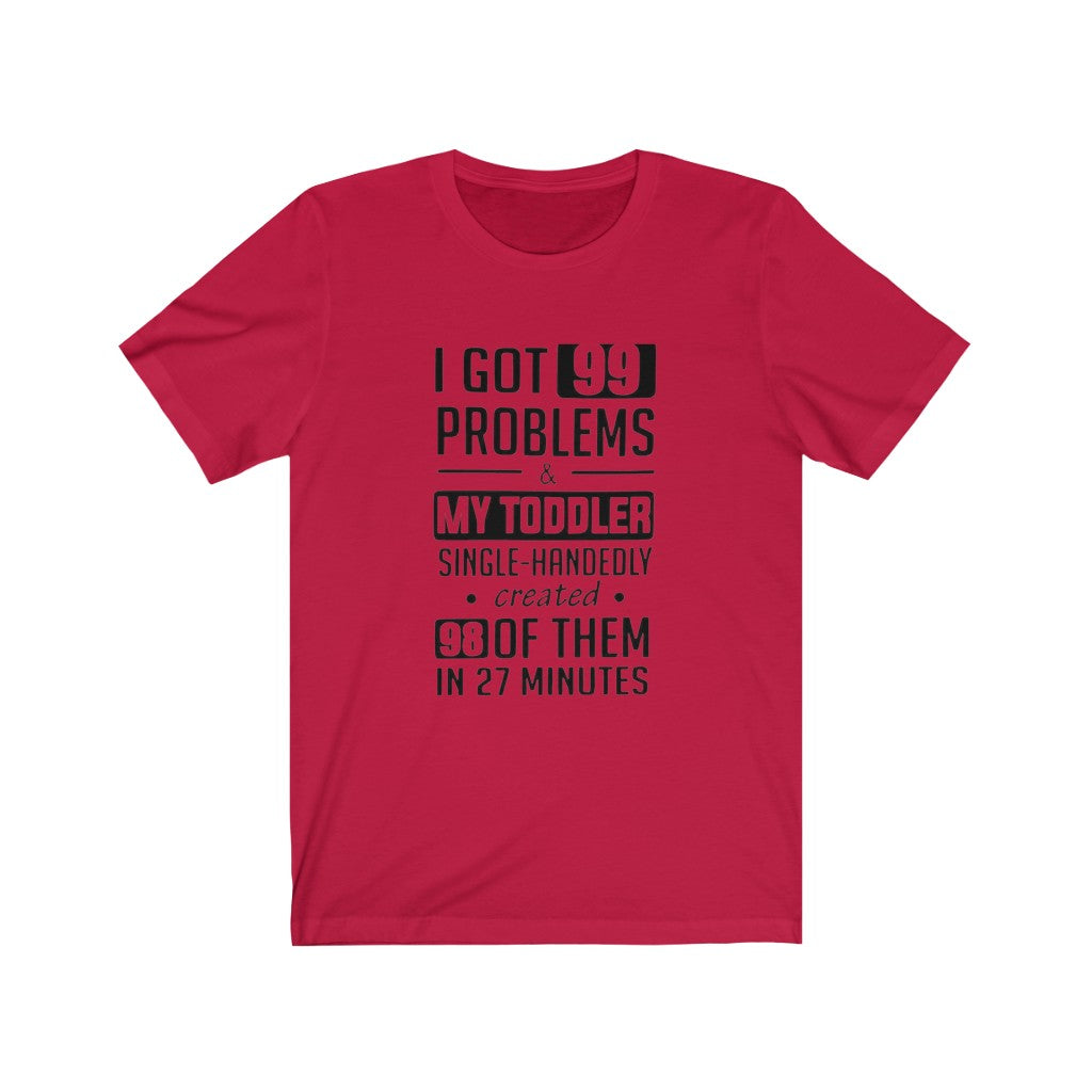 99 PROBLEMS T-SHIRT