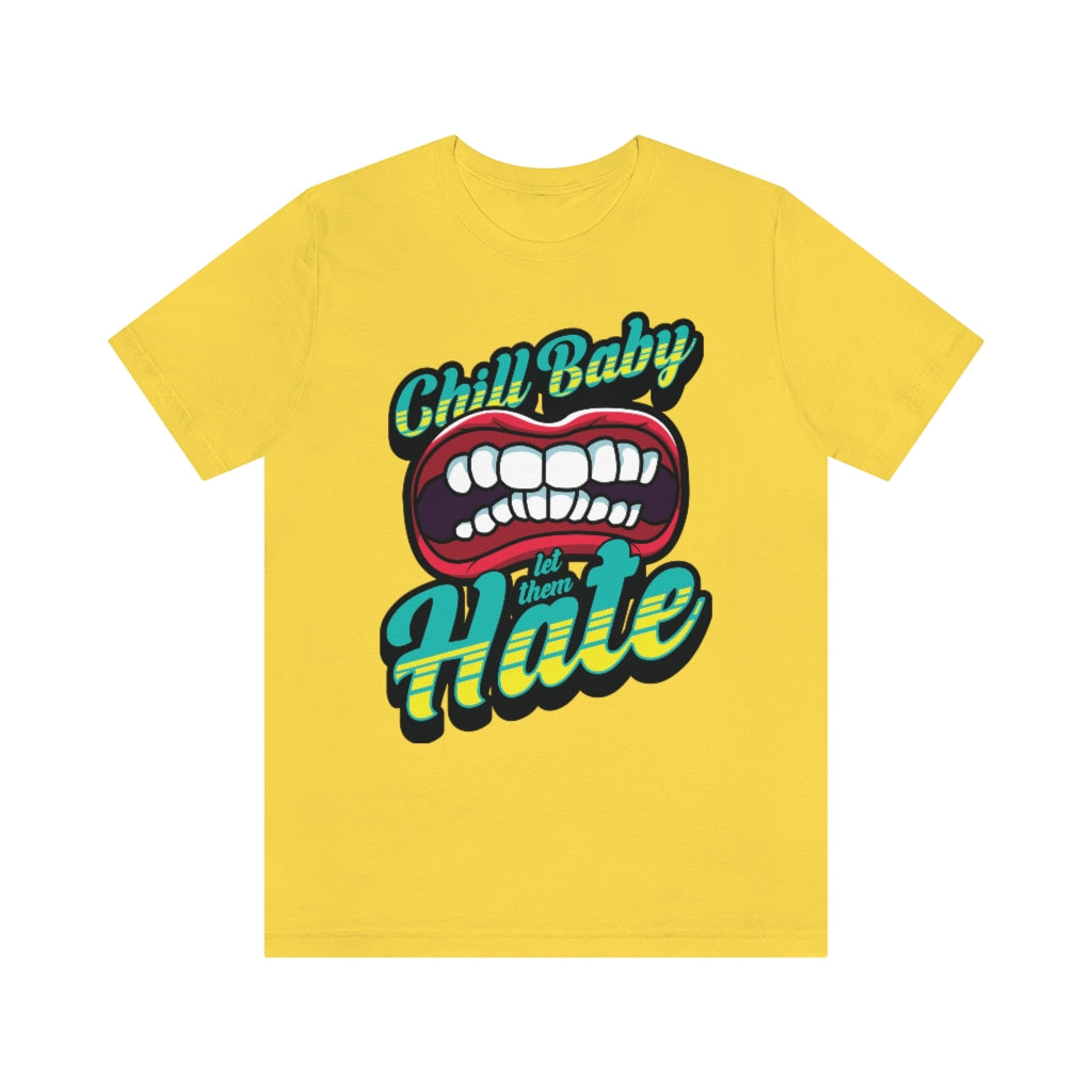 LET THEM HATE T-SHIRT