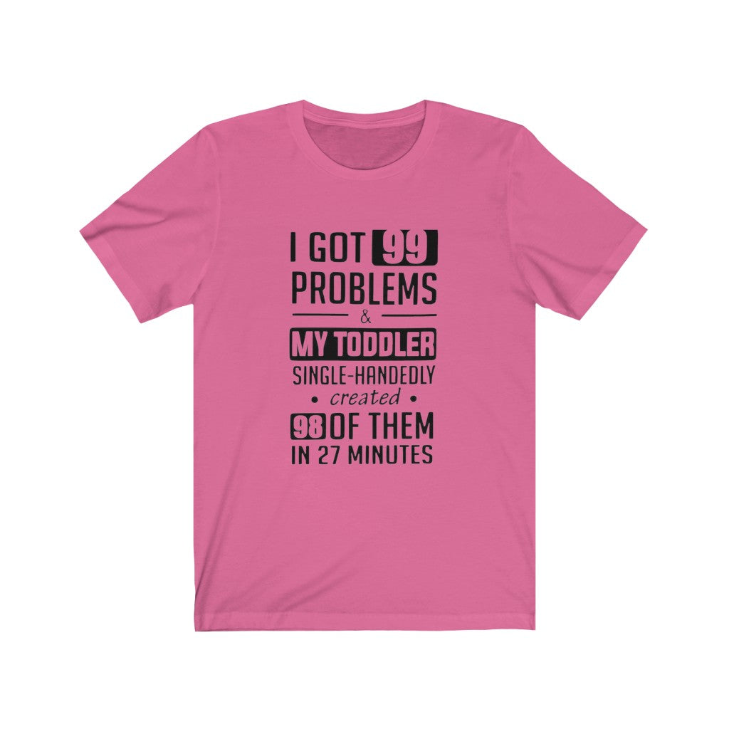 99 PROBLEMS T-SHIRT