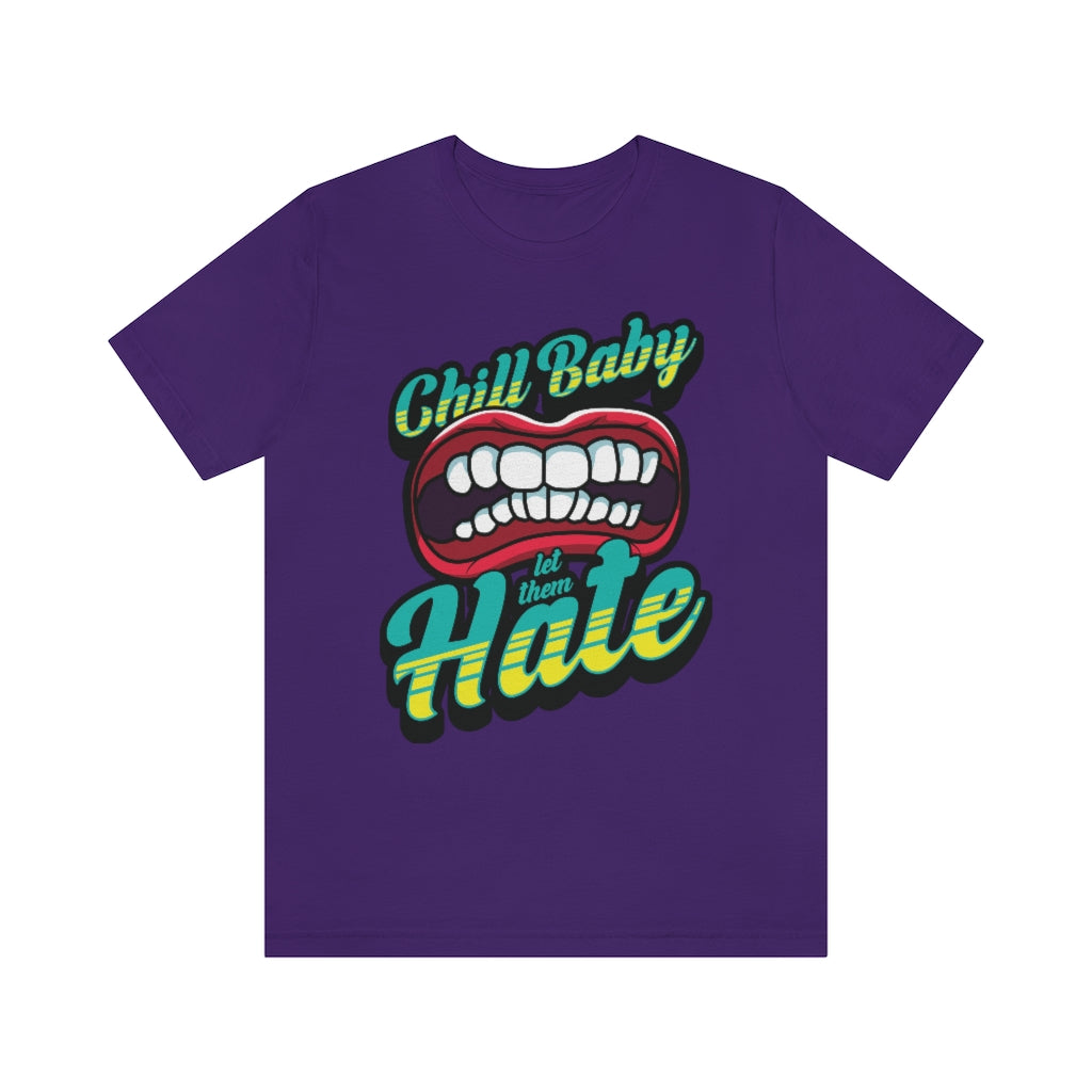 LET THEM HATE T-SHIRT