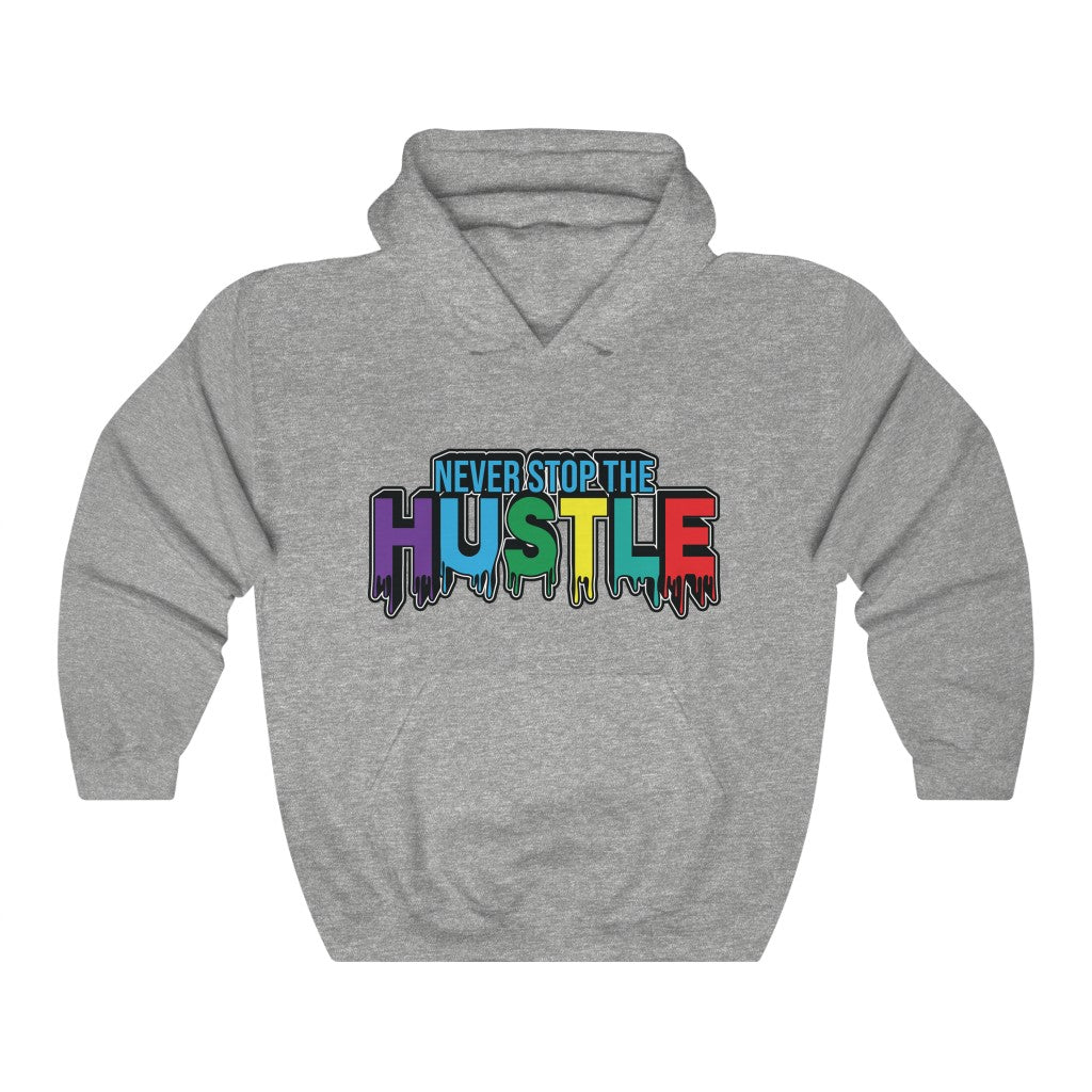 NEVER STOP THE HUSTLE Hooded Sweatshirt
