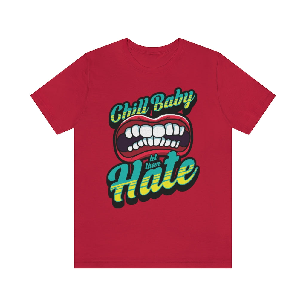 LET THEM HATE T-SHIRT