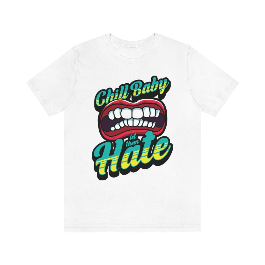 LET THEM HATE T-SHIRT