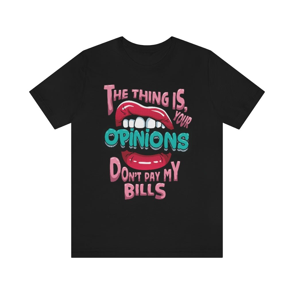 OPINIONS QUOTE T-SHIRT