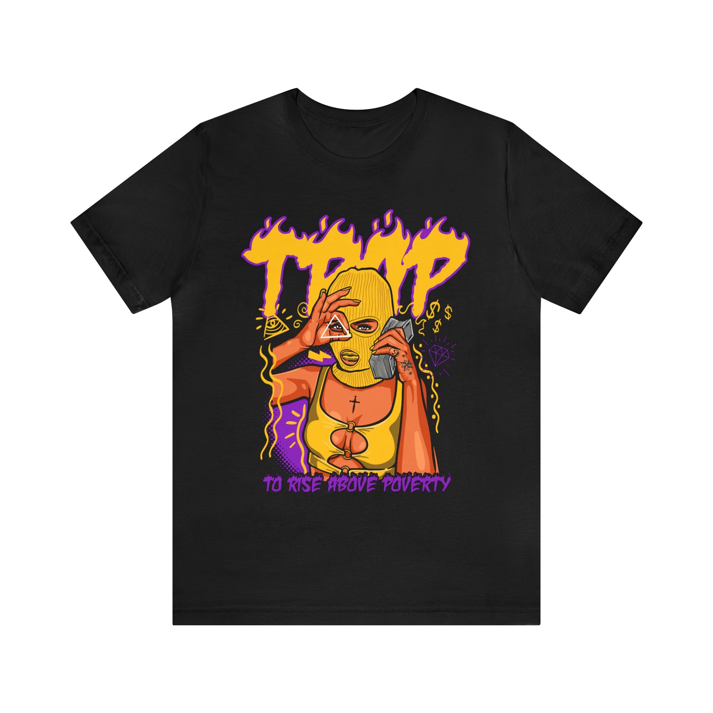 TRAP TO RISE ABOVE POVERTY T-SHIRT