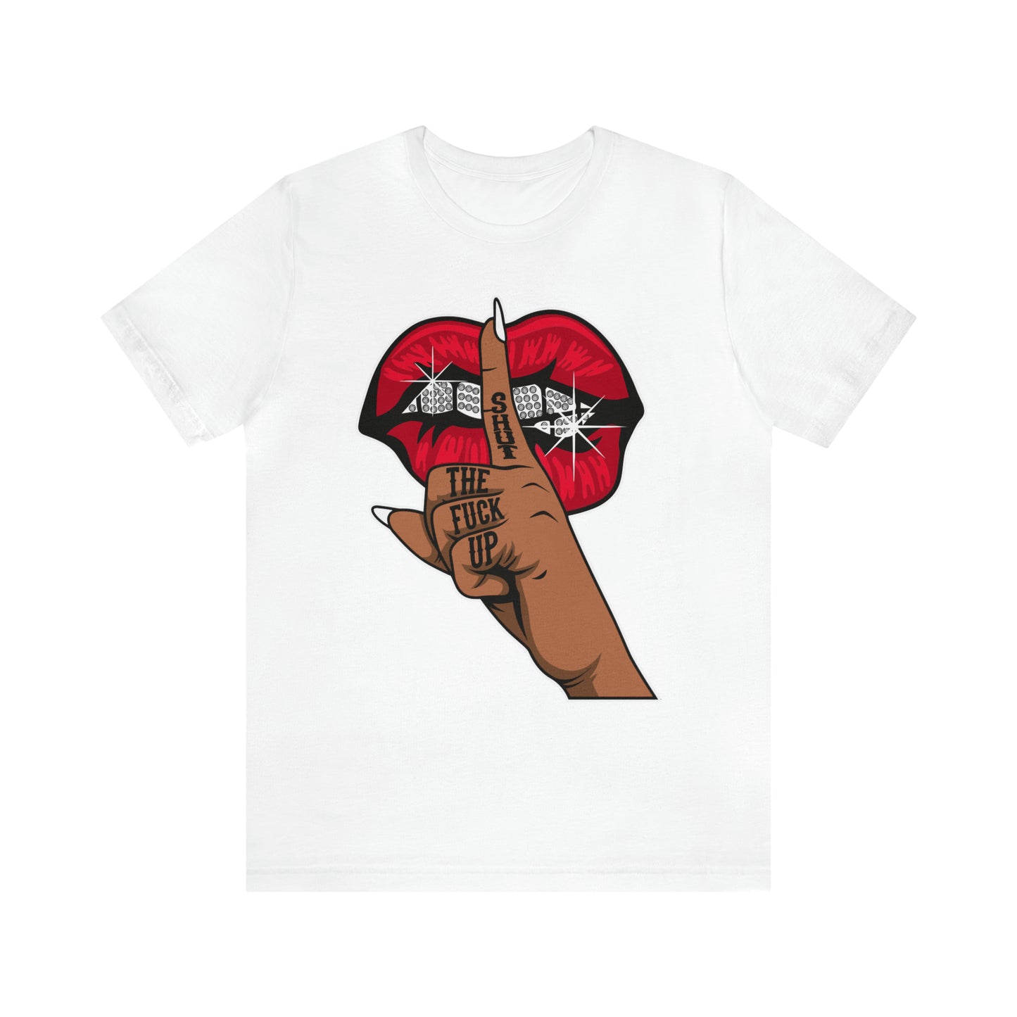 SHUT THE F CK UP T-SHIRT