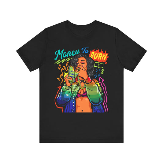 Money to Burn Tee - Unisex T-Shirt