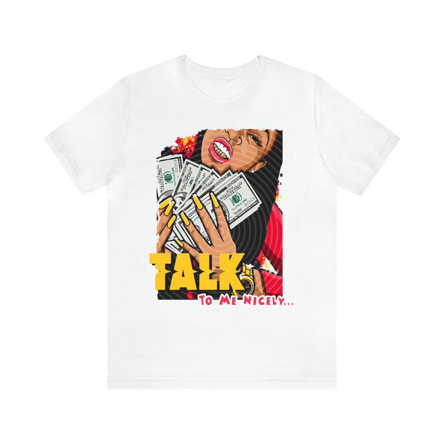 TALK TO ME NICELY T-SHIRT