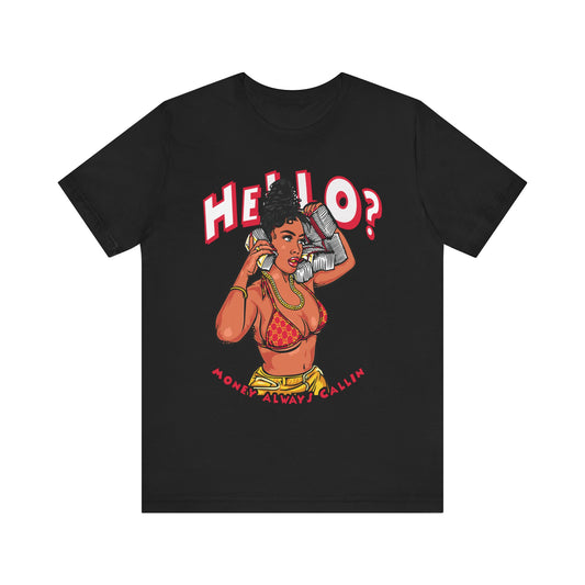 Short Sleeve Tee - Hello Money Always Callin